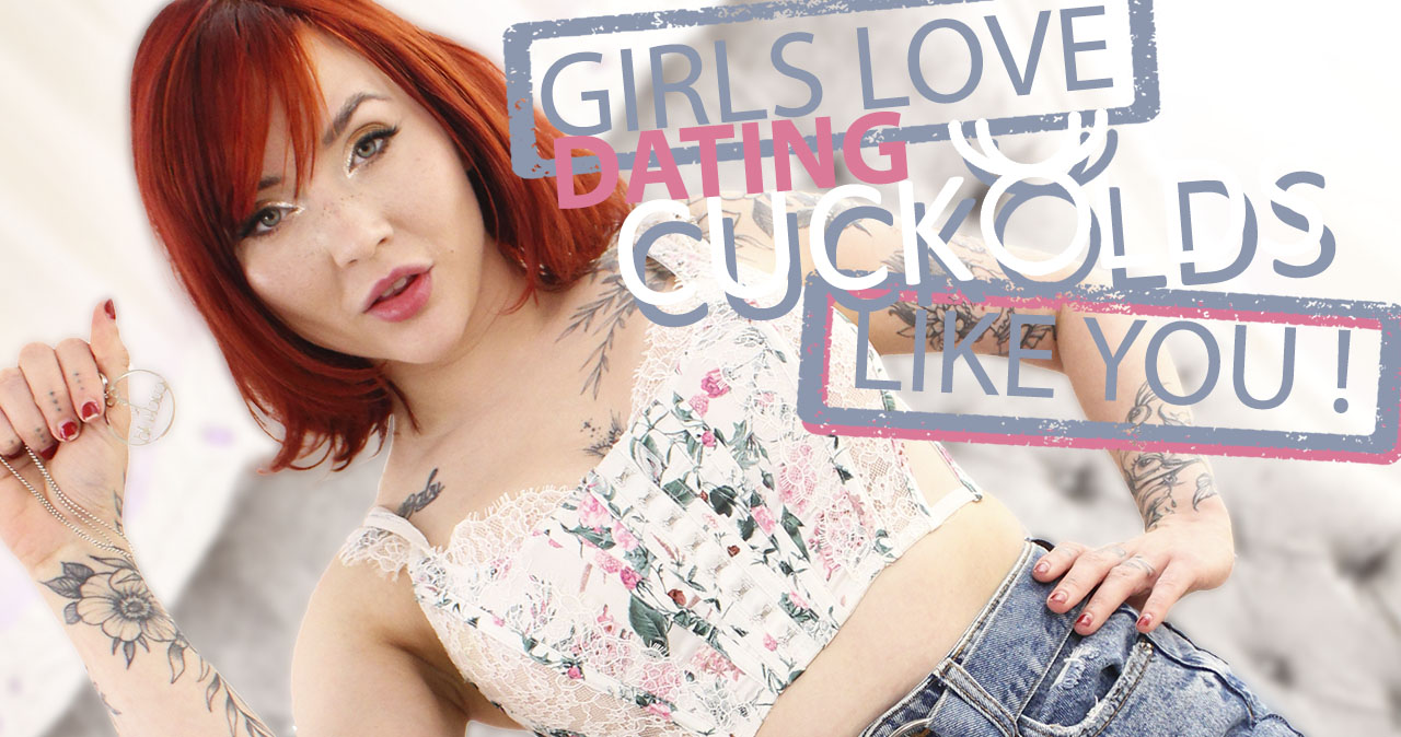 Girls Love Dating Cuckolds Like You