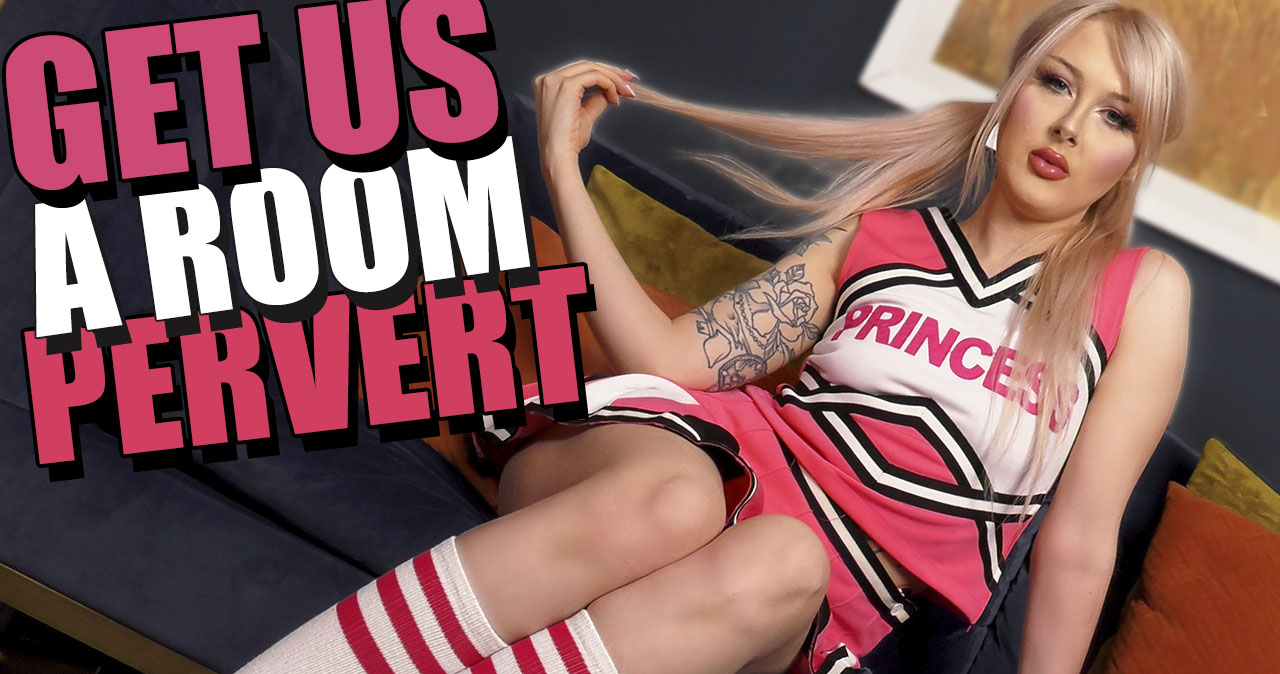 Get Us A Room Pervert