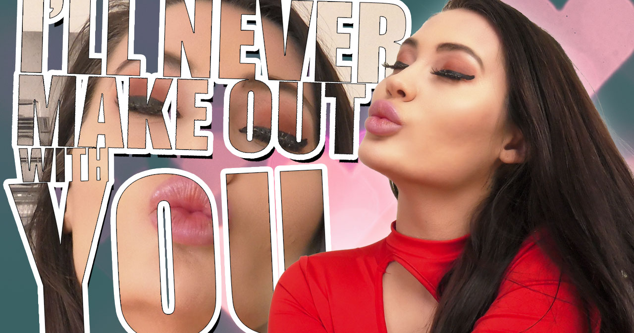 I'll Never Make Out With You