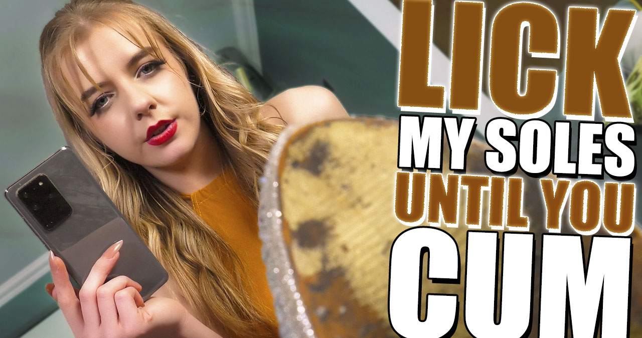Lick My Soles Until You Cum