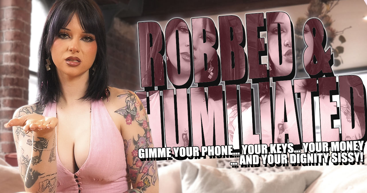 Robbed And Humiliated
